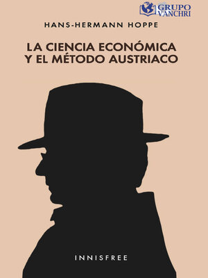 cover image of La Ciencia Económica Y El Método Austriaco